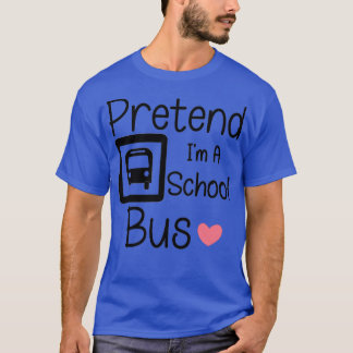Pretend Ix27m a School Bus Funny Lazy Halloween Co T-Shirt