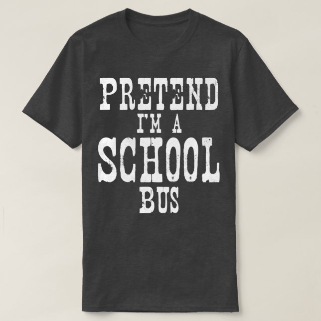 Pretend Ix27m a School Bus Halloween 2 T-Shirt (Design Front)
