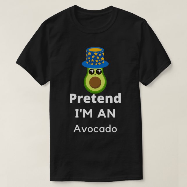 Pretend ix27m An Avocado 6 T-Shirt (Design Front)