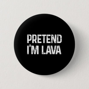 Pretend Lava Last Minute Funny Lazy Halloween 6 Cm Round Badge