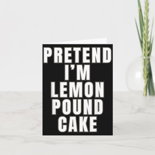 Pretend Lemon Pound Cake Funny Lemon Pound Cake Card (Front)