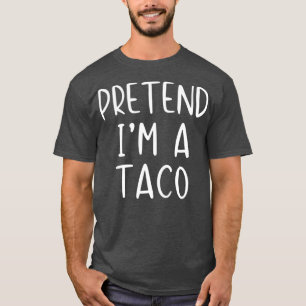Pretend Taco Costume Halloween Lazy Easy T-Shirt