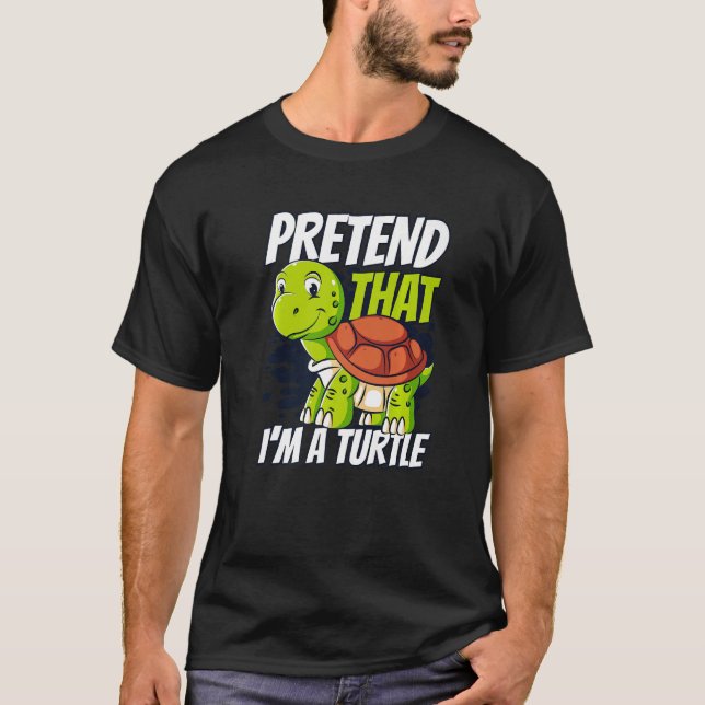 Pretend That I'm A Turtle Red Eared Slider  Turtle T-Shirt (Front)