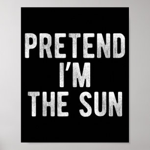 Pretend The Sun Funny Costume Party Lazy Halloween Poster