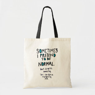Pretend to be normal tote bag