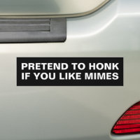 PRETEND TO HONK IF YOU LIKE MIMES