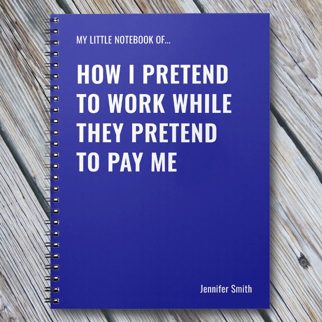 Pretend to Work Funny Quote Office Notebook (Creator Uploaded)