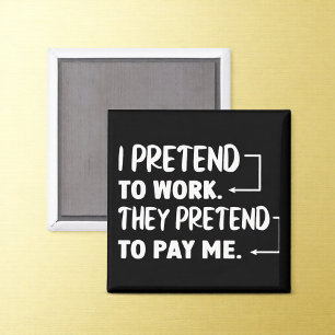 Pretend to Work Office Humor Magnet