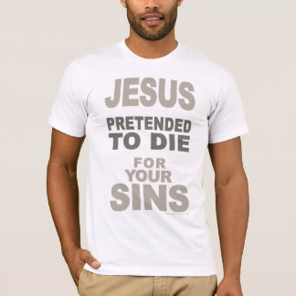 Pretended To Die T-Shirt