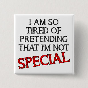 Pretending I'm Not Special Funny Button Badge Pin