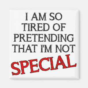 Pretending I'm Not Special Funny Fridge Magnet