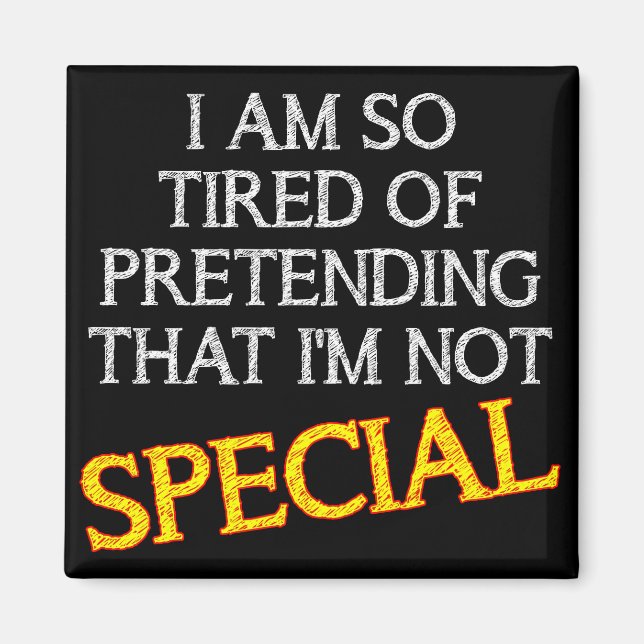 Pretending I'm Not Special Funny Fridge Magnet (Front)