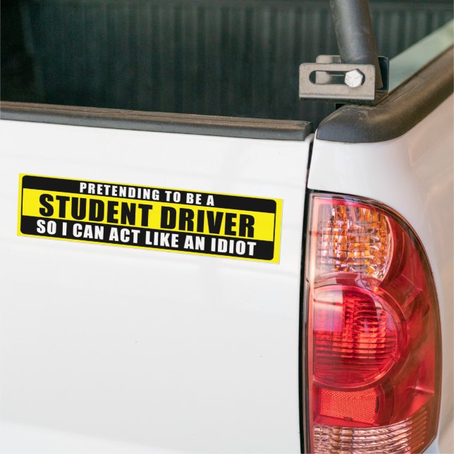 Pretending to be a STUDENT DRIVER  Bumper Sticker (On Truck)