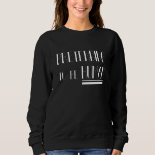 Pretending To Be Human Awkward Different Unusual P Sweatshirt