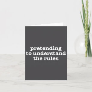 Pretending To Understand The Rules Funny Board Gam Card