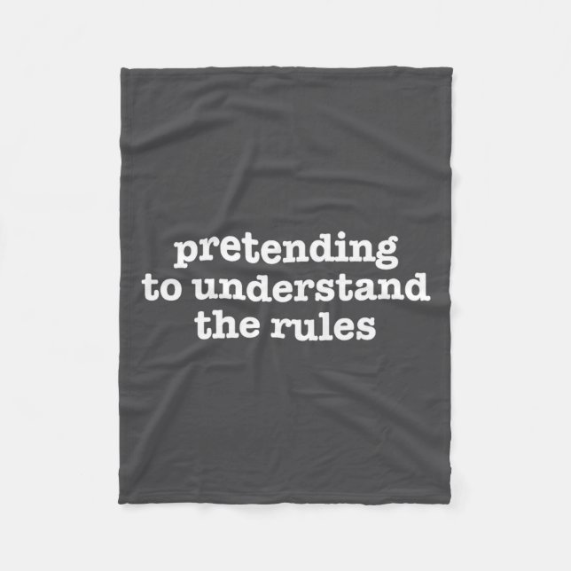 Pretending To Understand The Rules Funny Board Gam Fleece Blanket (Front)