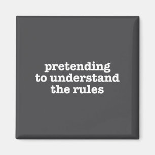 Pretending To Understand The Rules Funny Board Gam Magnet