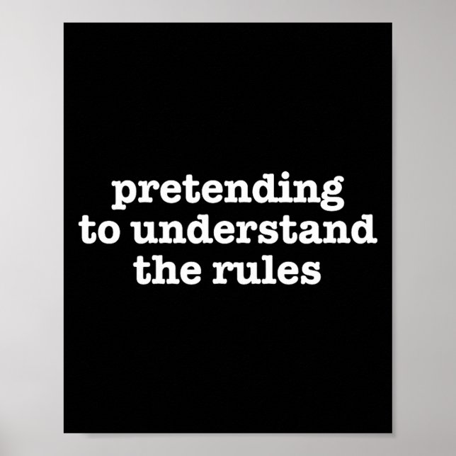 Pretending To Understand The Rules Funny Board Gam Poster (Front)