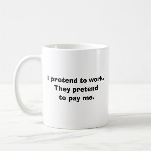 Pretending to work coffee mug