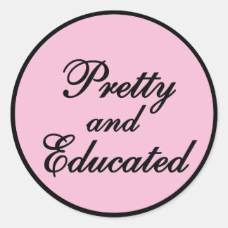 Pretty and educated - baby pink gift classic round sticker