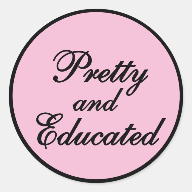Pretty and educated - baby pink gift classic round sticker (Front)
