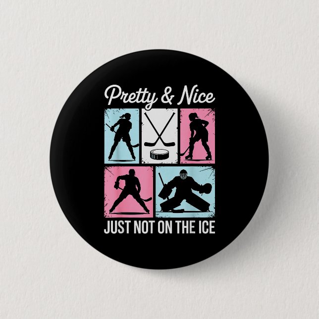 Pretty And Nice Just Not On The Ice Hockey Graphic 6 Cm Round Badge (Front)