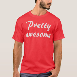 Pretty Awesome Novelty Streetwear T-Shirt