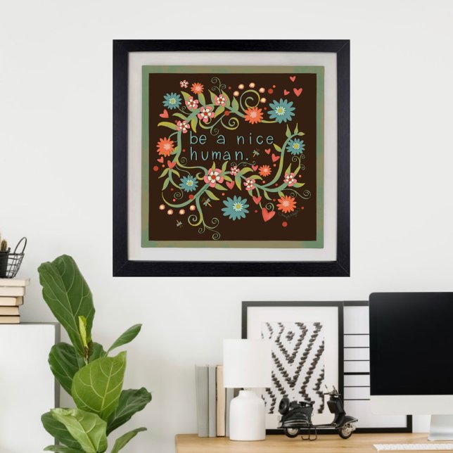 Pretty Be a Nice Human Quote Floral Inspirivity Poster (Creator Uploaded)