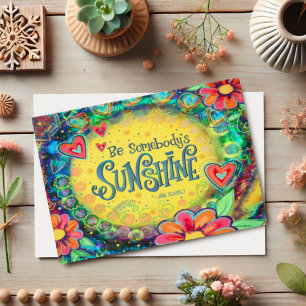 Pretty Be Somebody’s Sunshine Encouragement Card