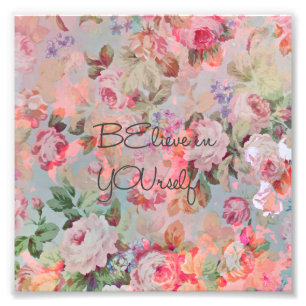Pretty “Believe in YOUrself” quote roses flora Photo Print