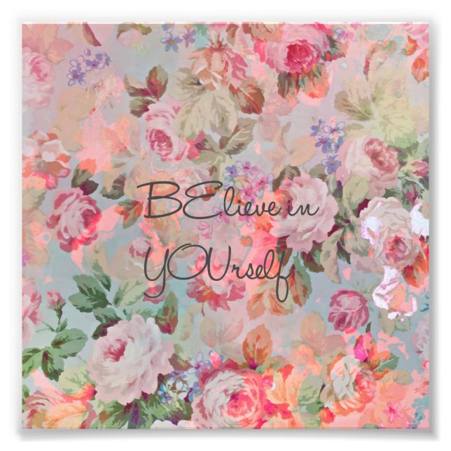 Pretty “Believe in YOUrself” quote roses floral Photo Print (Front)