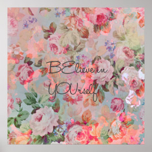 Pretty “Believe in YOUrself” quote roses floral Poster