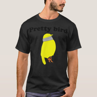 Pretty Bird cute dumb funny T-Shirt