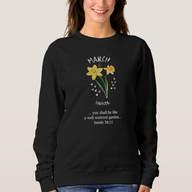 Pretty Birth Month Flower MARCH Daffodil Christian Sweatshirt (Front)