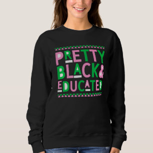 Pretty Black And Educated Afro African Queen Ameri Sweatshirt