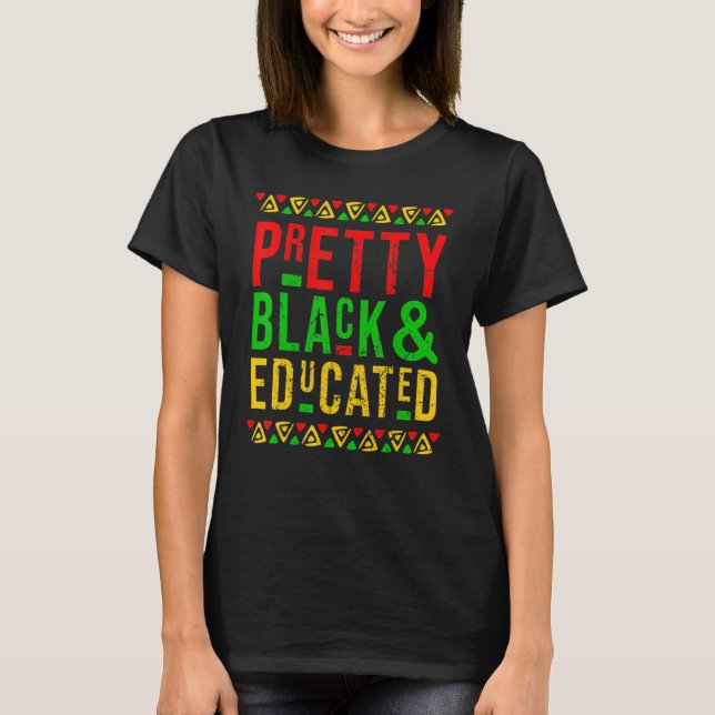 Pretty Black and Educated Black History Month  App T-Shirt (Front)
