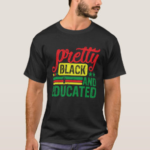 Pretty Black And Educated Black History Month BLM T-Shirt
