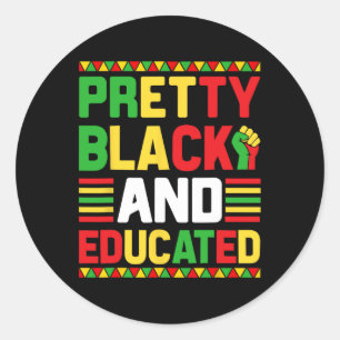 Pretty Black And Educated Black History Month Funn Classic Round Sticker
