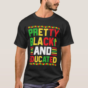 Pretty Black And Educated Black History Month Funn T-Shirt