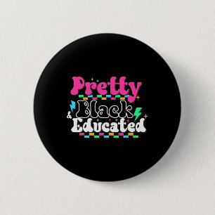 Pretty Black And Educated Black History Month Quee 6 Cm Round Badge