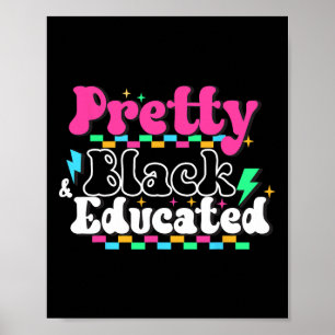 Pretty Black And Educated Black History Month Quee Poster