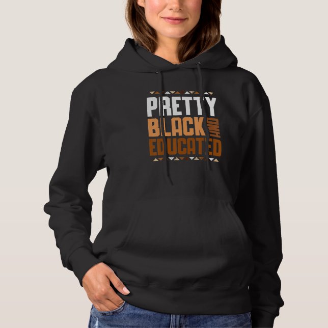 Pretty Black And Educated Black Month History Afri Hoodie (Front)