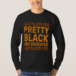 Pretty Black And Educated Black Pride Hbku T-Shirt