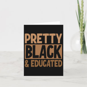 Pretty Black And Educated  Card