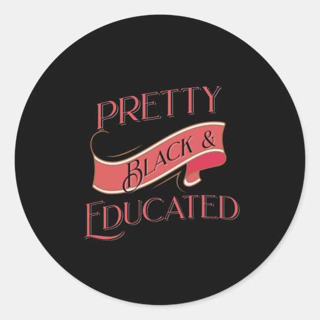 Pretty Black and Educated Classic Round Sticker (Front)