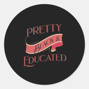 Pretty Black and Educated Classic Round Sticker