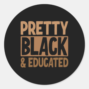 Pretty Black And Educated Classic Round Sticker