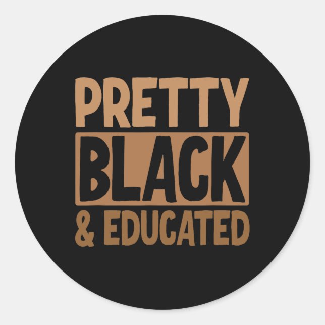 Pretty Black And Educated  Classic Round Sticker (Front)