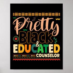 Pretty Black And Educated Counselor Black History  Poster