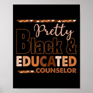 Pretty Black And Educated Counselor Black History  Poster